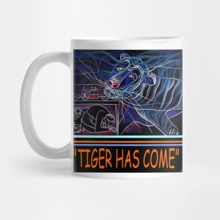 "TIGER HAS COME" Mug